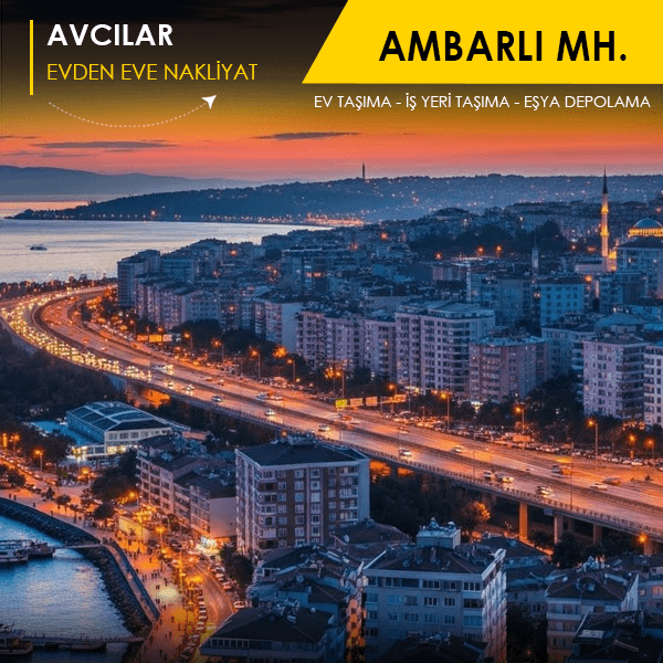 Ambarlı evden eve nakliyat hızlı güvenli çözüm.